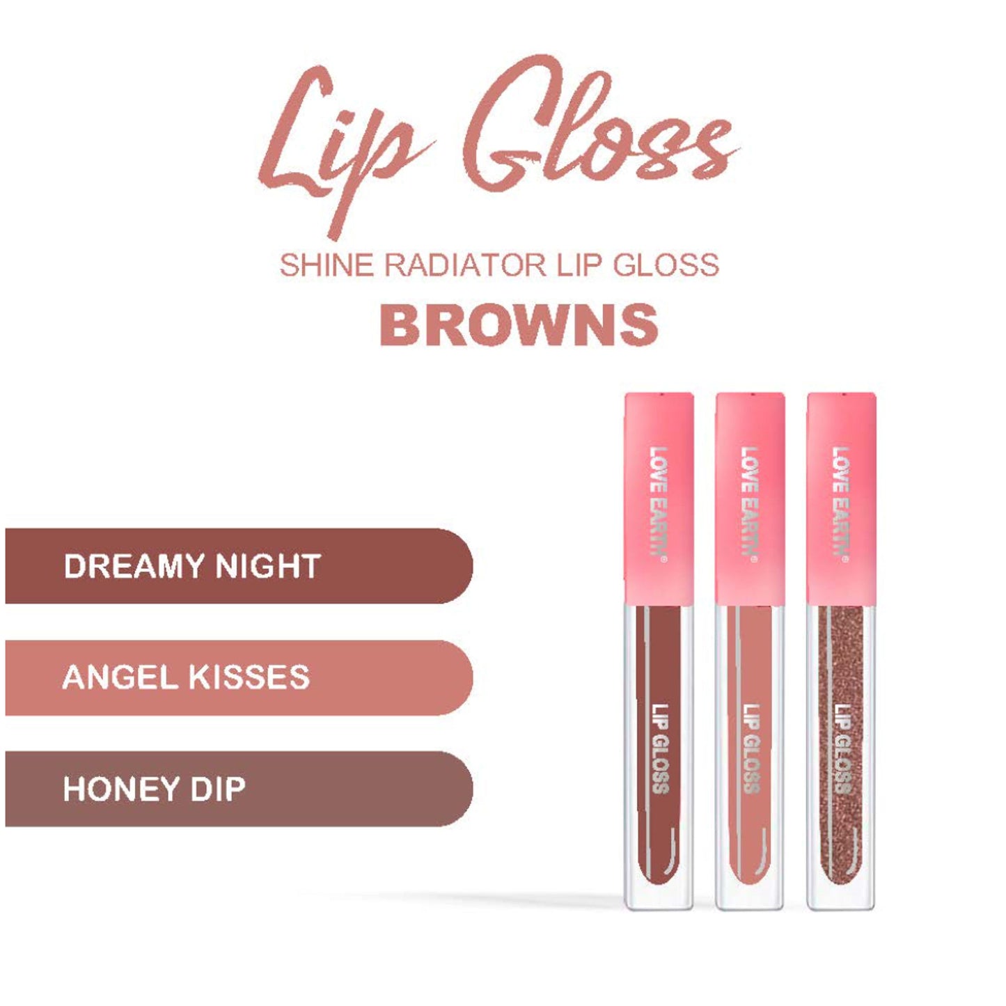 Love Earth Liquid Lip Gloss - Browns