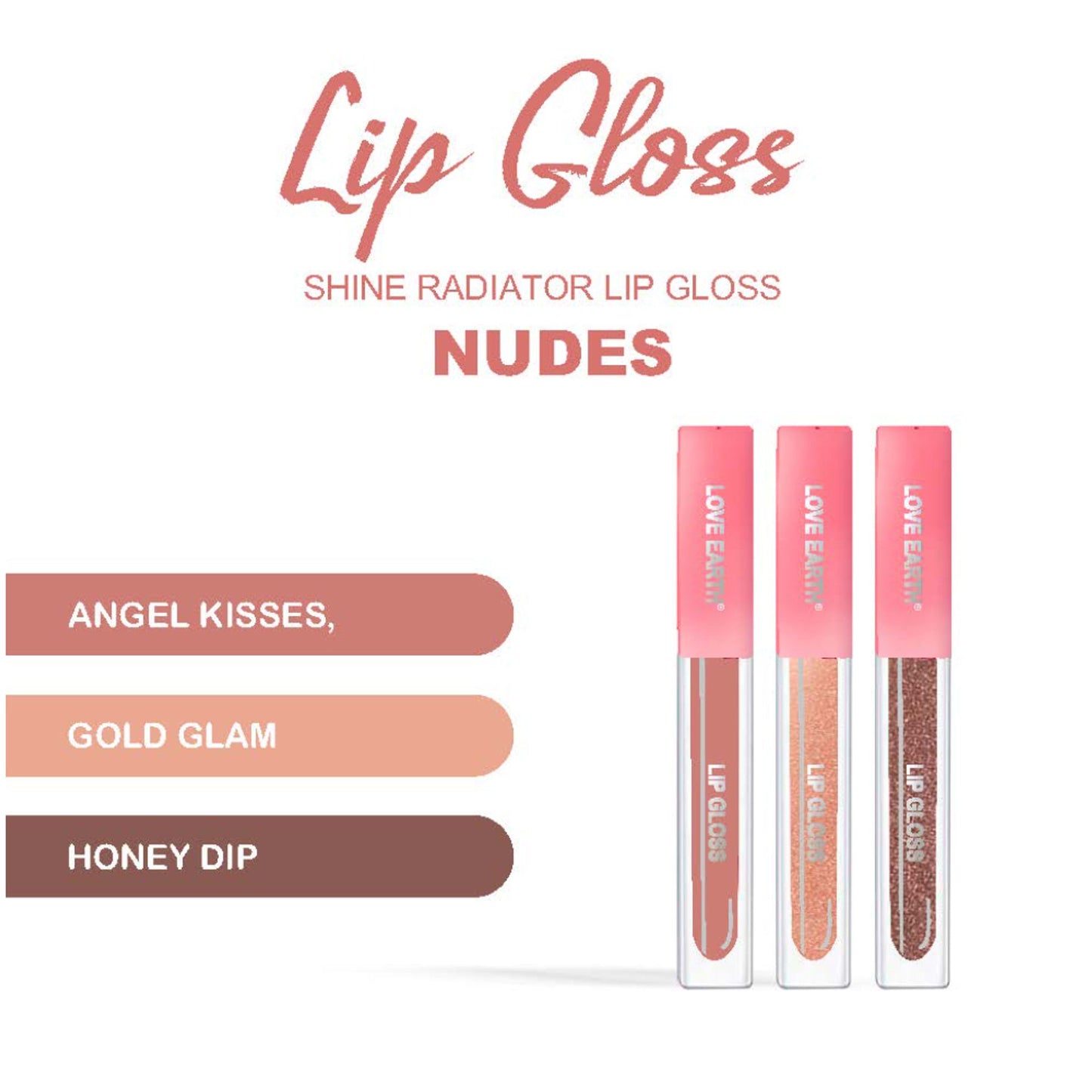 Love Earth Liquid Lip Gloss - Nudes