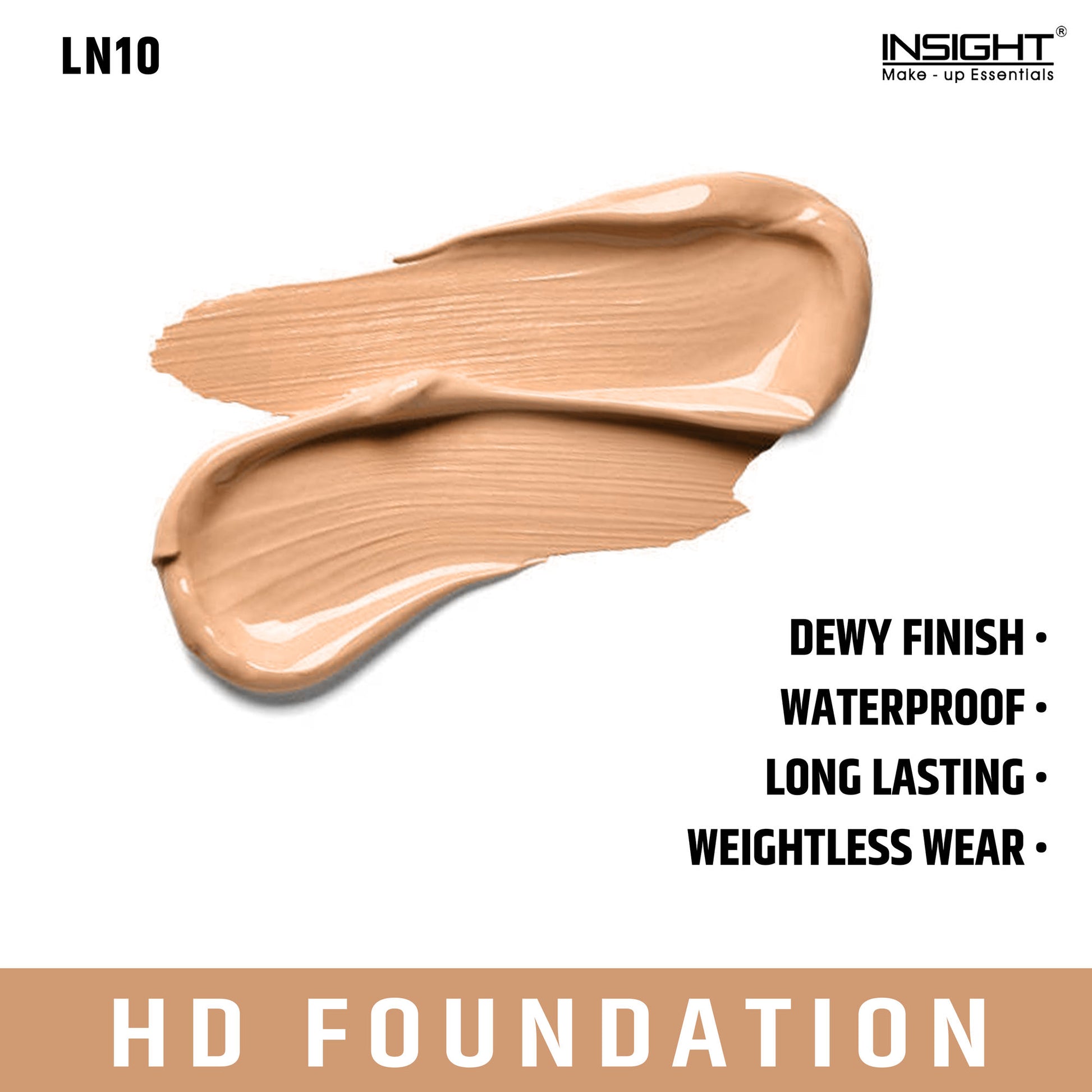 Insight Cosmetics Hd Foundation, Dewy Weightless Finish, Waterproof & Long Wear - Ln 10