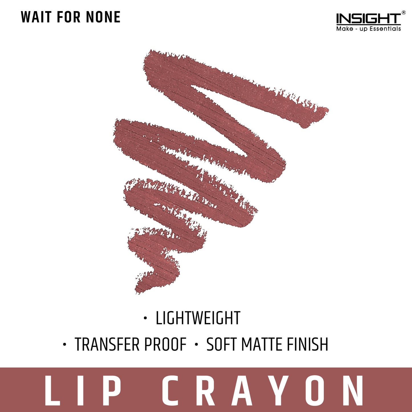 Insight Cosmetics Mega Last Crayon Lipstick, Soft Matte Finish, Non Transfer - Wait For None