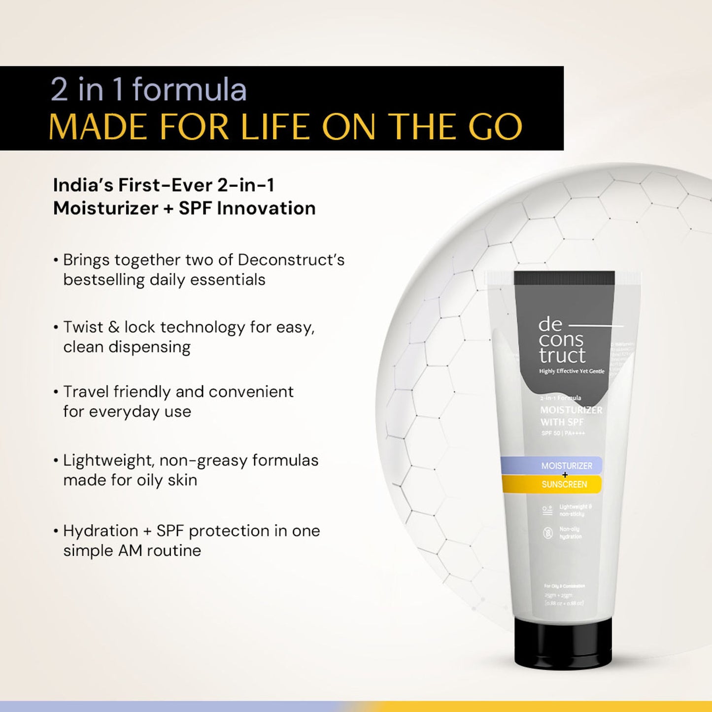 Deconstruct 2 In 1 Moisturizer & Sunscreen - SPF 50 Pa++++