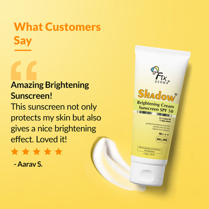Fixderma Shadow Brightening Sunscreen SPF 50 PA+++With Vitamin C Reduce Tan & Brightens