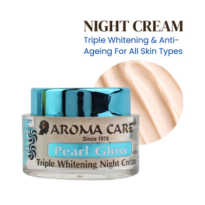 Aroma Care Pearl Glow Triple Whitening & Anti-Ageing Night Cream for All Skin Types