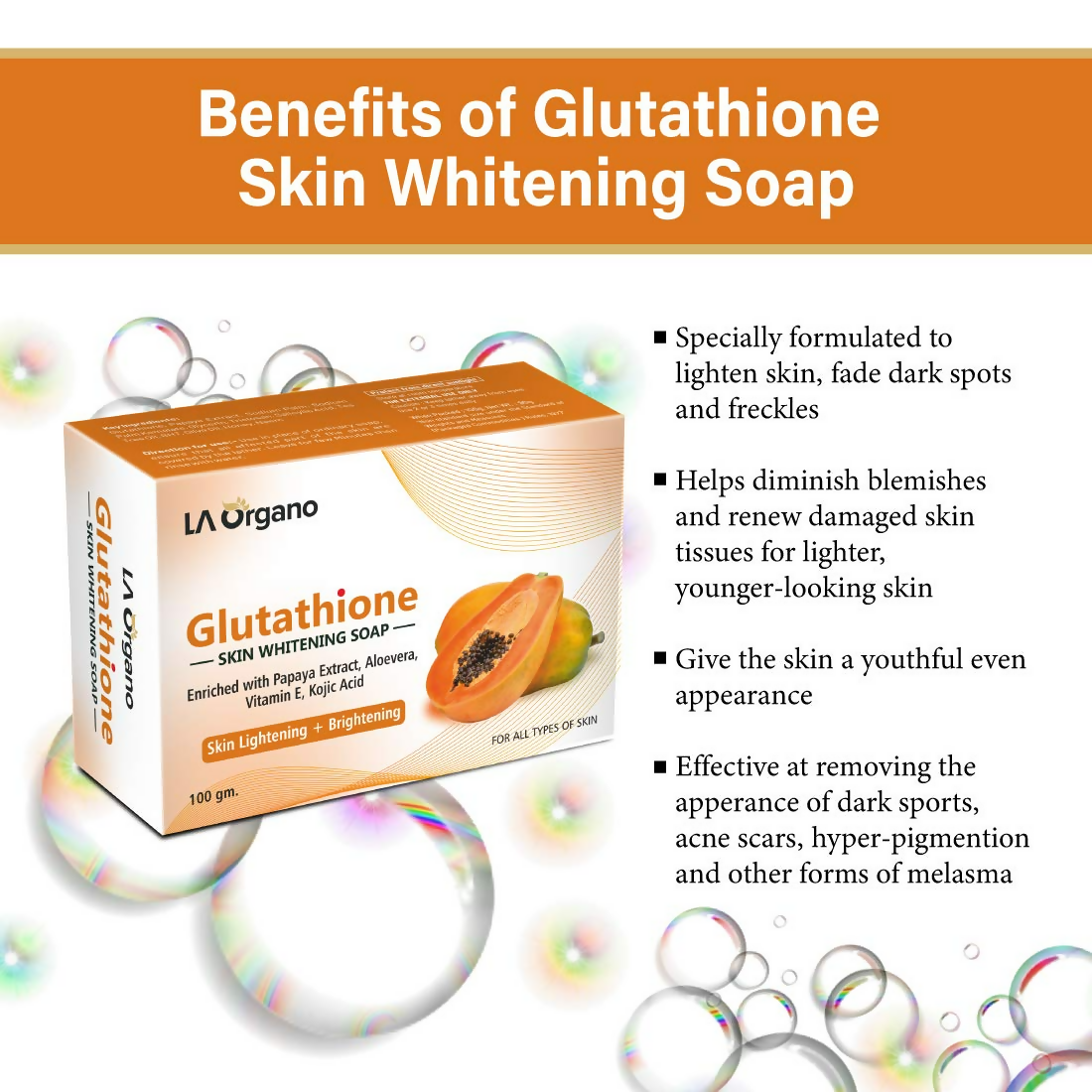 LA Organo Glutathione Papaya Skin Whitening Soap in a bath and shower soap bar with papaya extract for brightening skin.