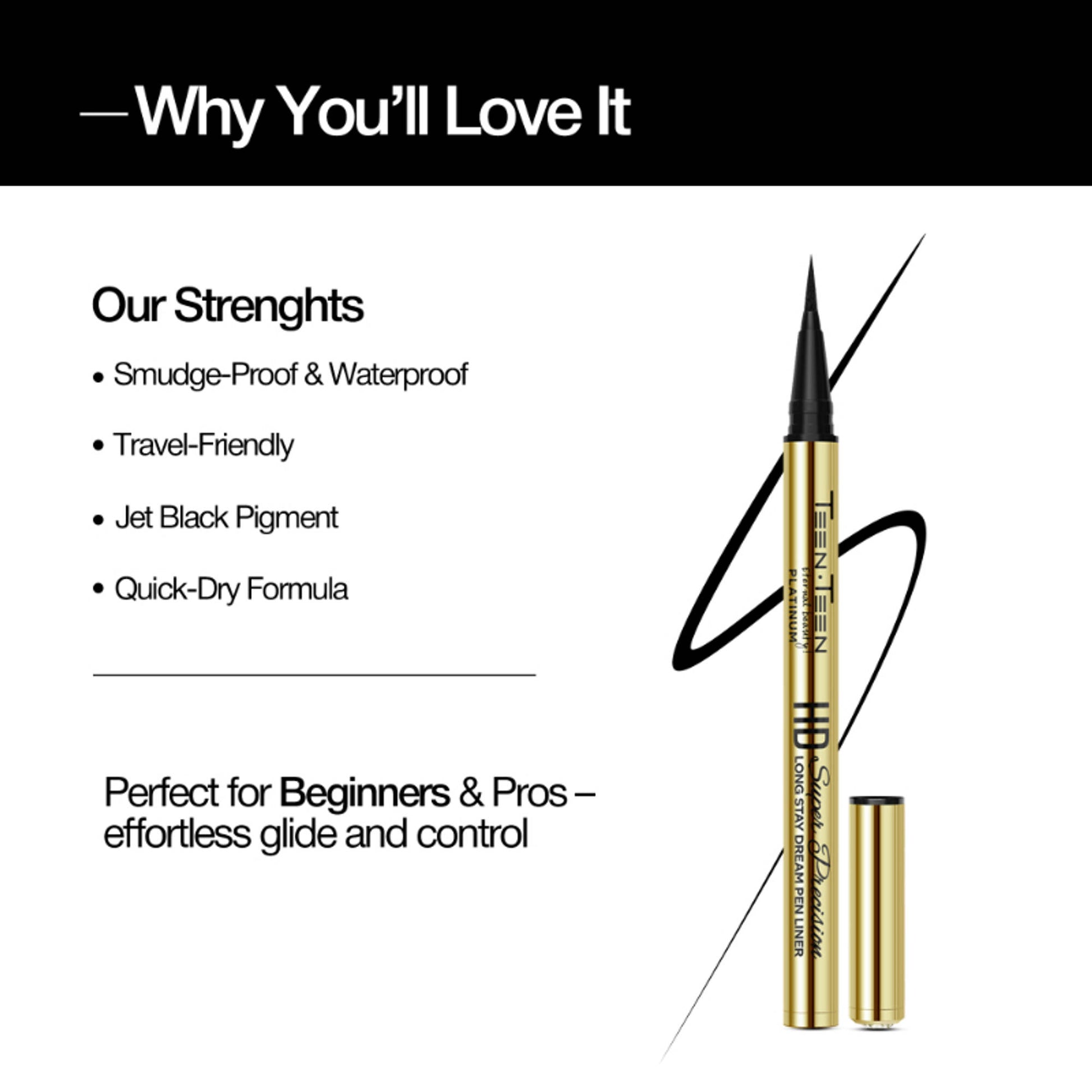 TEEN.TEEN HD Super Precision Long Stay Dream Pen Liner