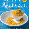 Everyday Ayurveda - Daily Habits That Can Change Your Life